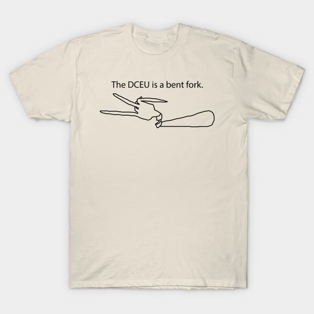 The DCEU Is a Bent Fork (Outline) T-Shirt by Omniverse